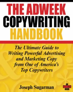 Libro The Adweek Copywriting Handbook: The Ultimate Guide to Writing Powerful Advertising and Marketing Copy from One of America's Top Copywriters