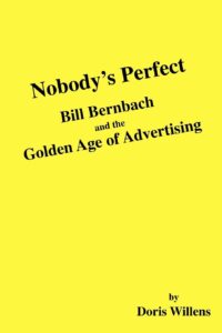 Nobody's Perfect - Bill Bernabach and The Golden Age of Advertising